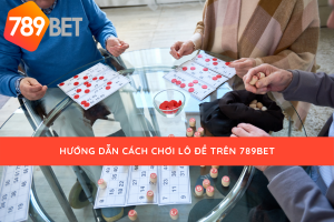 hướng dẫn cách chơi lô đề