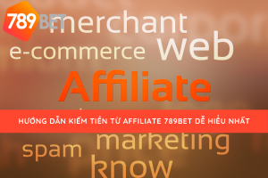 Hướng dẫn kiếm tiền từ Affiliate 789bet
