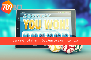 Cùng 789bet tìm hiểu cách đánh lô dàn theo ngày