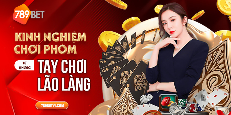 kinh nghiệm chơi phỏm