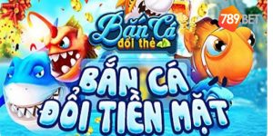 bắn cá đổi thưởng online
