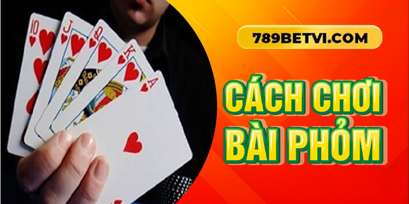 cách chơi bài phỏm